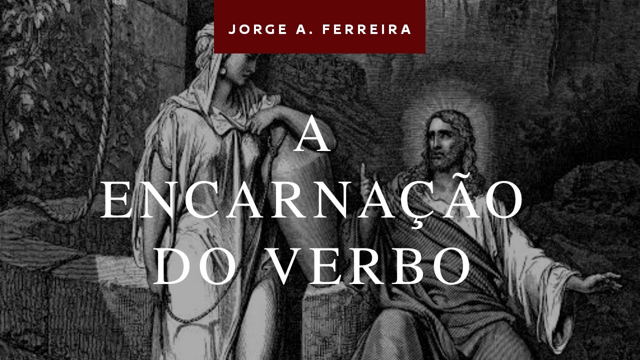 Cristologia: A Natureza Humana de Cristo – A Encarnação do Verbo