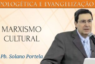 Marxismo Cultural – Solano Portela