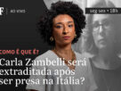 Carla Zambelli será extraditada após ser presa na Itália? - 30/07/2025 - Tv Folha