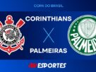 Corinthians x Palmeiras: confira a transmissão da Jovem Pan ao vivo